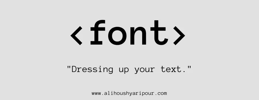 Visual representation of the font HTML tag.