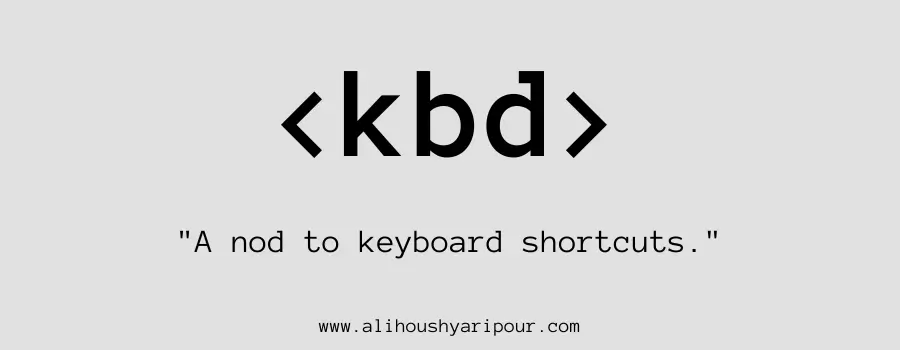 Visual representation of the kbd HTML tag.