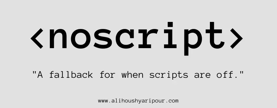Visual representation of the noscript HTML tag.