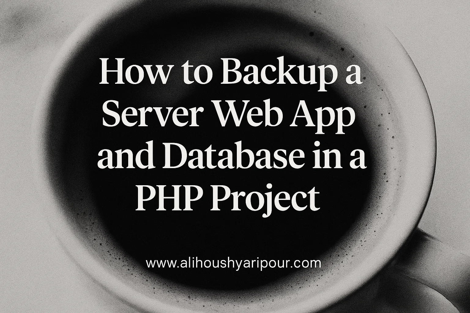 How to Backup a Server Web App and Database in a PHP Project: A Step-by-Step Guide